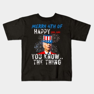 Funny Joe Biden Merry 4th Of You Know..The Thing 4th Of July Kids T-Shirt